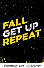 Fall Get Up Repeat Motivational Quotes Vector Grunge Design. Eps10