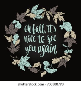 Fall handwritten brush calligraphy and autumn leaves and berries. Lettering and decorative elements. Vector illustration for your design on chalkboard dark background.