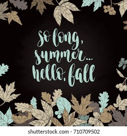 Fall handwritten brush calligraphy and autumn leaves and berries. Lettering and decorative elements. Vector illustration for your design on chalkboard dark background.