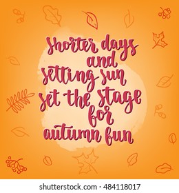 Fall handwritten brush calligraphy quote and autumn motives. Lettering and decorative leaves. Vector element for your design on orange background.