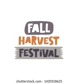 Fall harvest festival. Hand drawn lettering. Quote sketch typography. Vector inscription slogan. Shop, bbq, truck, restaurant, cafe, bar, poster, banner, sticker, placard, logo, icon, label