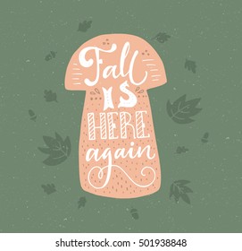 Fall is here again - Perfect hand drawn lettering. Vector art. Perfect design element for housewarming poster or motivational banner. Autumn series.

