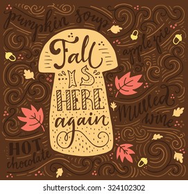Fall is here again -  inspirational quote. Vector art. Unique design element for housewarming poster or banner. Autumn series.