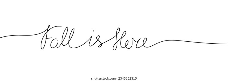 Fall is Here one line continuous text. Line art Autumn banner concept. Handwriting, outline vector illustration.