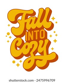 Fall into cozy, 70s-style script lettering in warm autumn tones with a 3D bevel effect, surrounded by stars and dots. Typography design with coziness of fall days, park strolls, and coffee shop vibes