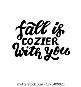 Fall iz cozier with you. Happy harvest wishes quote. Autumn fall and harvest blessings. Hand lettering phrase. Thanksgiving season element.