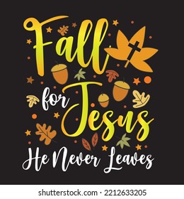 Fall for jesus he never leaves hand lettering phrase