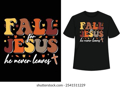 Fall for Jesus he never leaves. This cute fall gift for Christian women men and kids has the phrase fall for Jesus he never leaves with leaves falling like the Autumn time.