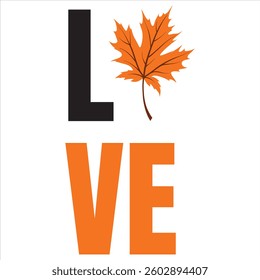 Fall Leaf Love Typography T-shirt Design Vector, Autumn season illustration, Happy Fall autumn pumpkin Graphics