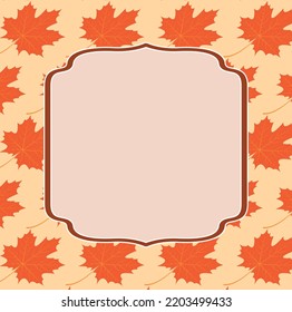 Fall leaves background. Frame of maple leaves. Template for Autumn banner, poster, ad, card
