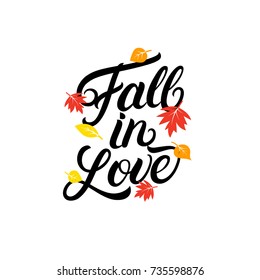 Fall in love hand written lettering quote. Autumn phrase with bright fall leaves for card, poster, print. Isolated on background. Vector illustration.