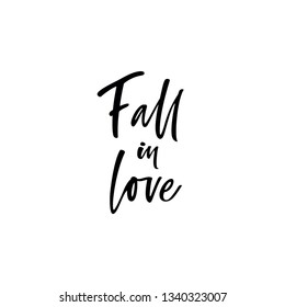Fall in love handlettering text. Handmade vector calligraphy.