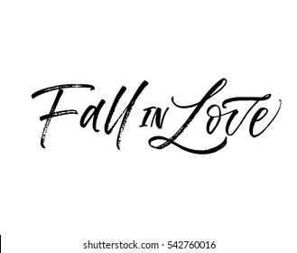 Fall in love postcard. Phrase for Valentine's day. Ink illustration. Modern brush calligraphy. Isolated on white background.