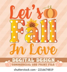Let’s Fall in Love t shirt design,vector file.