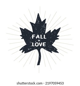 Fall In Love Text With Hand Drawn Grunge Black Textured Maple Leaf Background Vector Illustration. Fall Or Autumn Design Concept Pun Word Play.