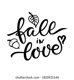 Fall In Love Text. Hand Written Lettering On White. Calligraphic Phrase With Autumn Sketch Element. Falling Leaf, Acorn, Heart. Modern Brush Quote Isolated On White Background. Fall Saying.