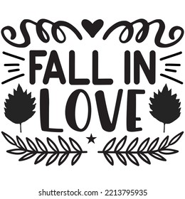 Fall In Love T-shirt Design Vector File.