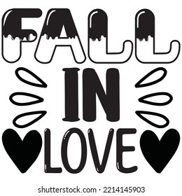Fall In Love T-shirt Design Vector File.