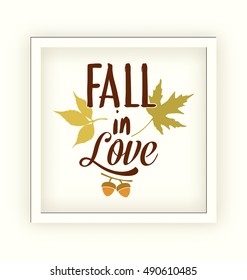 Fall in Love Typographic Vector Autumn Design with colorful Autumn Leaves and Acorns
