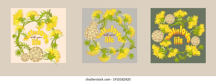 Fall in love with your life quote and dandelion flowers vector illustration. Inspirational quote to love life, calligraphic vector lettering, wreath with dandelions.