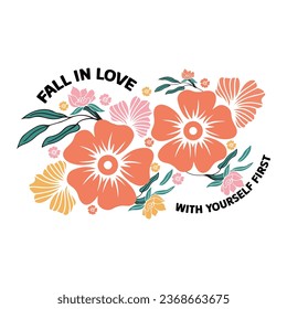 Fall In Love With your self First-Boho Floral With Inspirational T-shirt Design With Vector