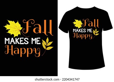 Fall makes me happy t-shirt design template