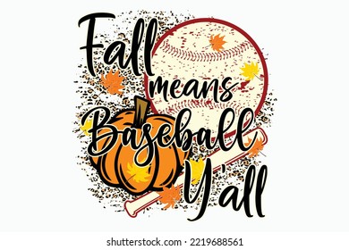 Fall Means Baseball Y'all Baseball t shirt design, 