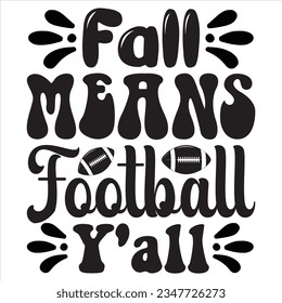 Fall Means Football Y'all t-shirt design vector file