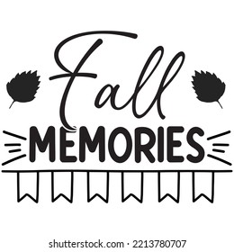 Fall Memories T-shirt Design Vector File. svg