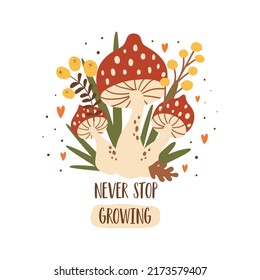 Fall mushroom poster. Autumn amanita mushroom with leaves, berry. Text never stop growing, inspirational quote, phrase, sayings. Fall mushroom sticker, mushroom isolated element vector illustration.