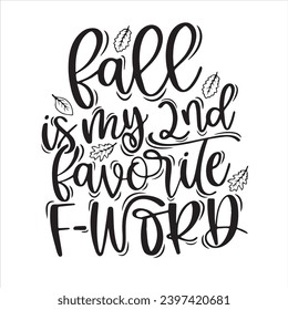 fall is my 2nd favorite f-word background inspirational positive quotes, motivational, typography, lettering design