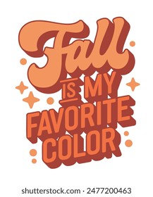 Fall is My Favorite Color - 70s-style script lettering in warm colors, adorned with stars and dots. Perfect for print products, fall promotions, seasonal events. Celebrates the vibrant hues of autumn