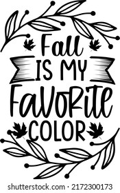 Fall Is My Favorite Color Autumn Shirt Fall T-Shirt Design