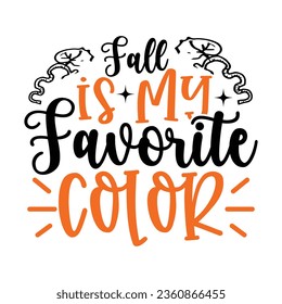 Fall is My Favorite Color,  New Fall SVG Design Vector file