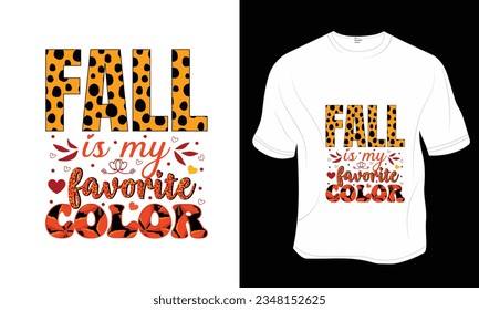 Fall is my favorite color retro, fall, autumn, sublimation T-shirt Design. Ready to print for apparel, poster, and illustration. Modern, simple, lettering.

 