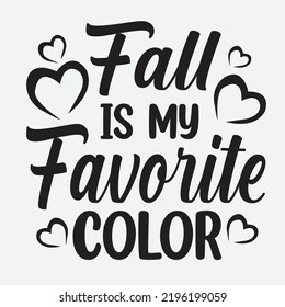 Fall Is My Favorite Color Svg T-Shirt Design