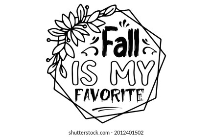 Fall is my favorite- Halloween t shirts design is perfect for projects, to be printed on t-shirts and any projects that need handwriting taste. Vector eps