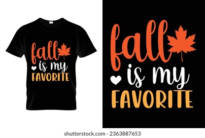 Fall is my favorite Happy thanksgiving fall season t-shirt design vector