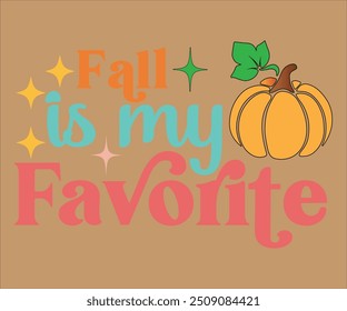 Fall Is My Favorite T-shirt, Pumpkin Saying. Happy Fall Quotes, Thanksgiving Shirt, fall autumn svg,fall Everything, Women's Pumpkins Shirt, Turkey
shirt
