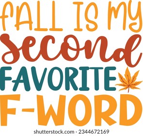 FALL IS MY SECOND FAVORITE F-WORD SVG T-SHIRT DESIGN