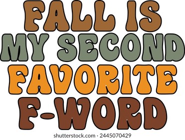 
Fall Is My Second Favorite F-word T shirt Design