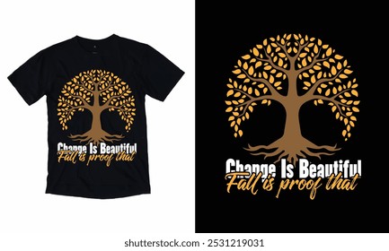 Fall Is Proof That Change Is Beautiful Thanksgiving T-shirt Design, Hand drawn lettering