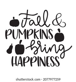 fall and pumpkins bring happiness background inspirational quotes typography lettering design