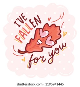 Fall Pun illustration with cute character and lettering. Ive FALLen for you. Cute vector hand drawn cartoon autumn art for greeting card, poster, banner, invitation
