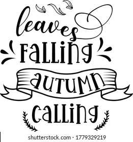 Fall Quote is suitable for crafts, hobby, cards, invitations, logos, website or crafts projects. Perfect for magazine, news papers, posters, in branding, headers, invitations and so one.