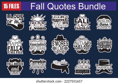 fall  Quotes svg Cut Files Designs Bundle. fall  quotes t shirt cut files, fall  quotes t shirt designs, Saying about fall .