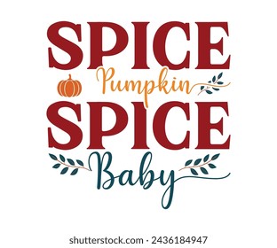 Fall Quotes,Fall Vibes,Pumpkin Svg,Fall Retro Shirt,Autumn Svg,Thanksgiving Shirt,Pumpkin Season Svg,Cut File,Spice Baby Svg,Love Fall