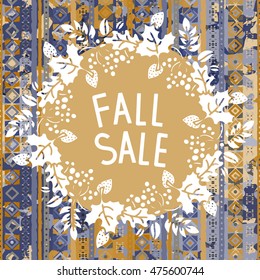 Fall sale card design. Frame, leaves. Grunge distressed. Ethnic vintage background. Calligraphic text, handwritten