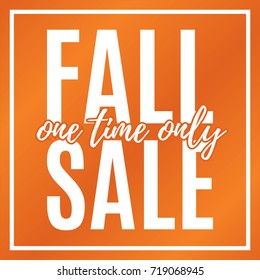 Fall Sale One Time Only Shop Now Vector Illustration Sign Banner for shop, e-commerce, web, business, flyers, and posters
