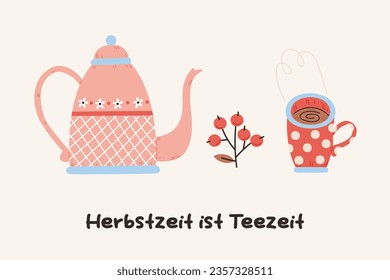 Fall seasonal card design. German autumn lettering with tea cup, tea pot and berries. German lettering "Herbstzeit ist Teezeit", in English means "Autumn time is tea time". Vector illustration